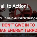 Call to Action! Tell Prime Minister Trudeau – Stop bowing to Russian blackmail!